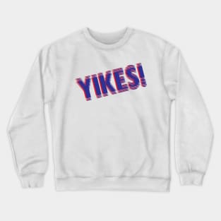 YIKES! Crewneck Sweatshirt